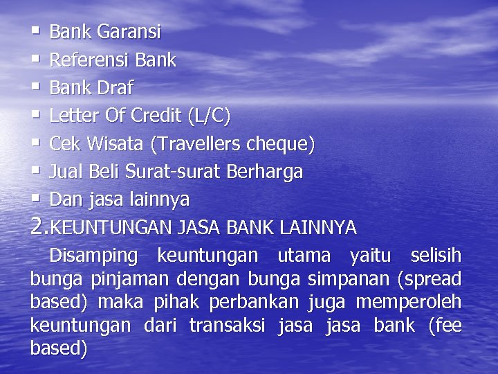 § Bank Garansi § Referensi Bank § Bank Draf § Letter Of Credit (L/C)