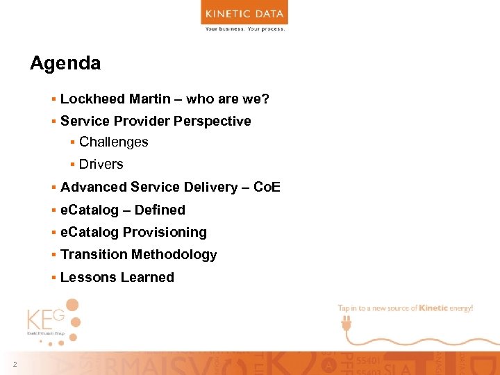 Agenda § Lockheed Martin – who are we? § Service Provider Perspective § Challenges
