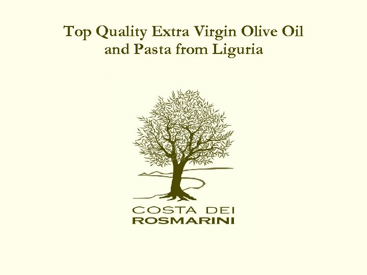 Top Quality Extra Virgin Olive Oil and Pasta from Liguria 