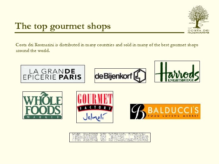 The top gourmet shops Costa dei Rosmarini is distributed in many countries and sold