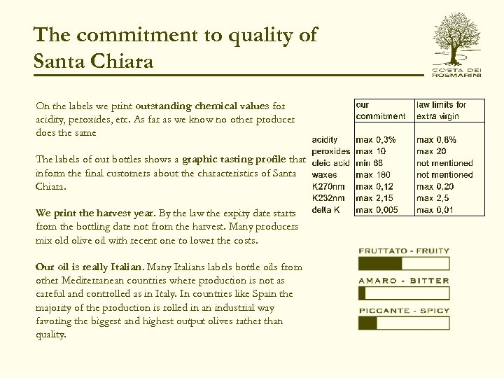 The commitment to quality of Santa Chiara On the labels we print outstanding chemical