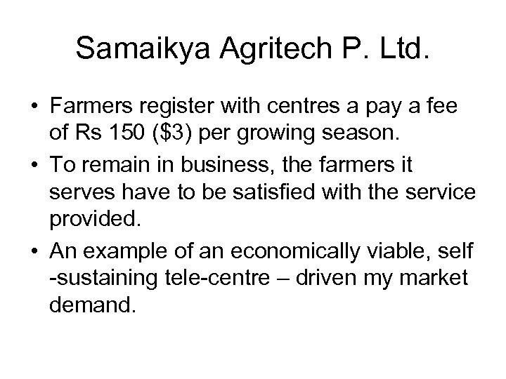Samaikya Agritech P. Ltd. • Farmers register with centres a pay a fee of