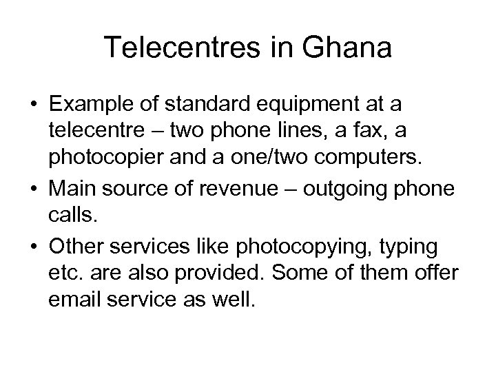 Telecentres in Ghana • Example of standard equipment at a telecentre – two phone