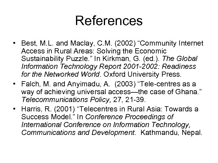 References • Best, M. L. and Maclay, C. M. (2002) “Community Internet Access in