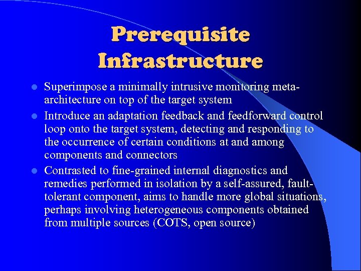 Prerequisite Infrastructure Superimpose a minimally intrusive monitoring metaarchitecture on top of the target system
