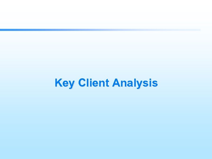 Key Client Analysis 