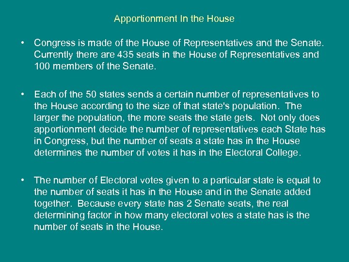 Apportionment In the House • Congress is made of the House of Representatives and