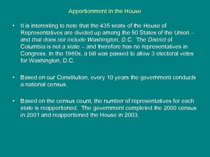 Apportionment In the House • It is interesting to note that the 435 seats