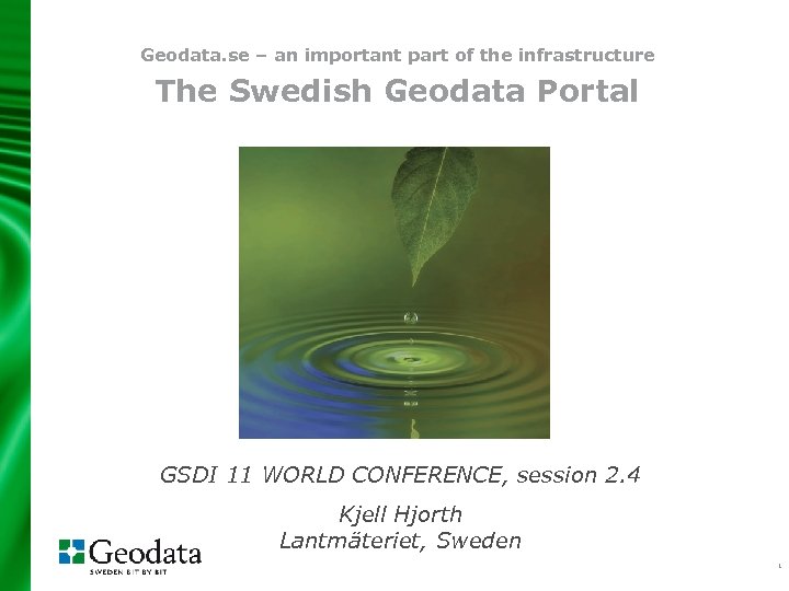 Geodata. se – an important part of the infrastructure The Swedish Geodata Portal GSDI