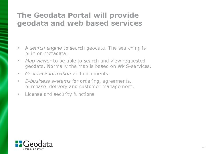 The Geodata Portal will provide geodata and web based services • A search engine