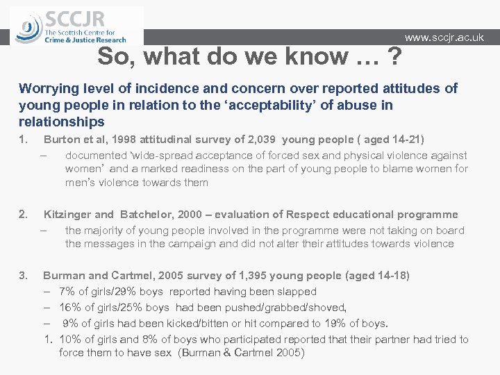 So, what do we know … ? www. sccjr. ac. uk Worrying level of