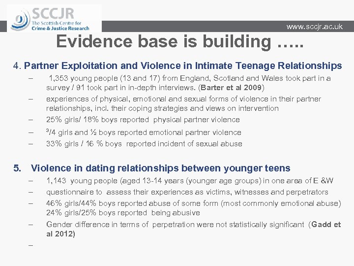 www. sccjr. ac. uk Evidence base is building …. . 4. Partner Exploitation and