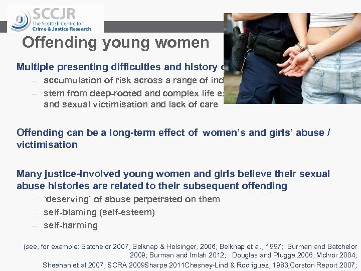 www. sccjr. ac. uk Offending young women Multiple presenting difficulties and history of unmet