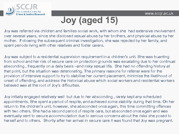 Joy (aged 15) www. sccjr. ac. uk Joy was referred via children and families