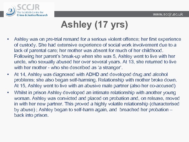 www. sccjr. ac. uk Ashley (17 yrs) • • • Ashley was on pre-trial