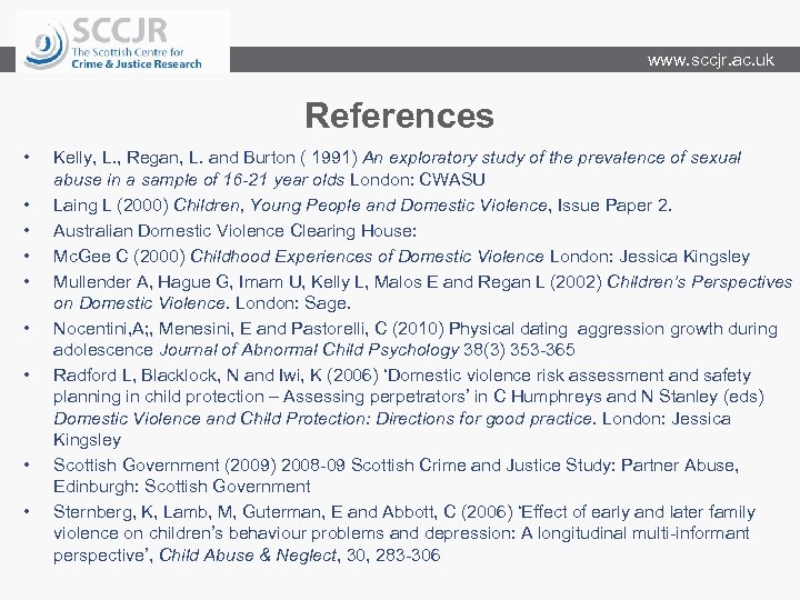 www. sccjr. ac. uk References • • • Kelly, L. , Regan, L. and