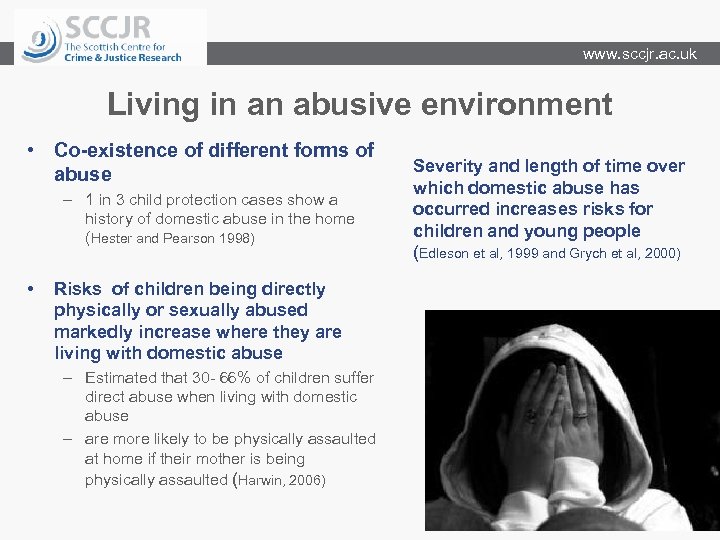 www. sccjr. ac. uk Living in an abusive environment • Co-existence of different forms