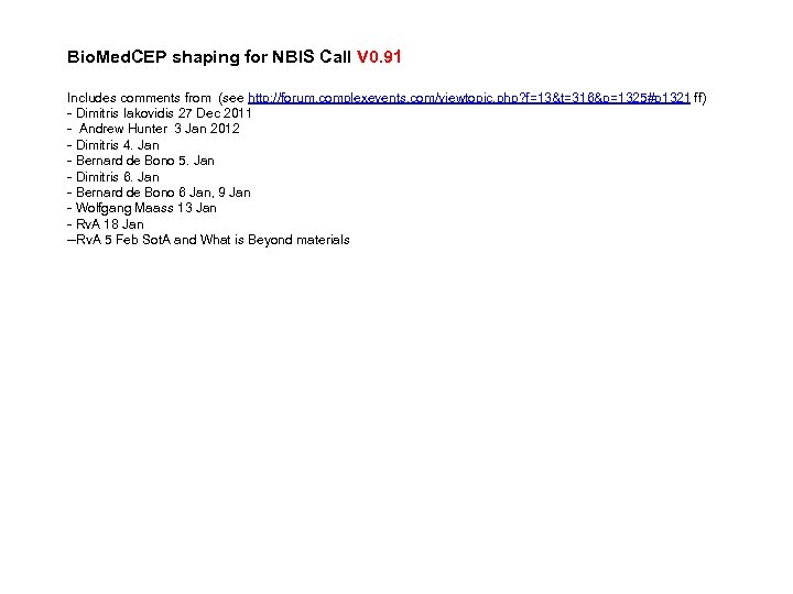 Bio. Med. CEP shaping for NBIS Call V 0. 91 Includes comments from (see