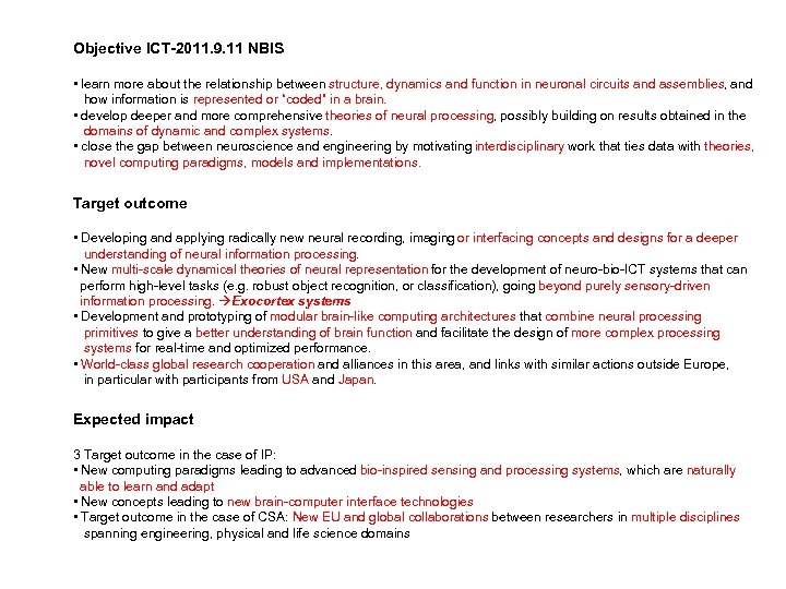 Objective ICT-2011. 9. 11 NBIS • learn more about the relationship between structure, dynamics