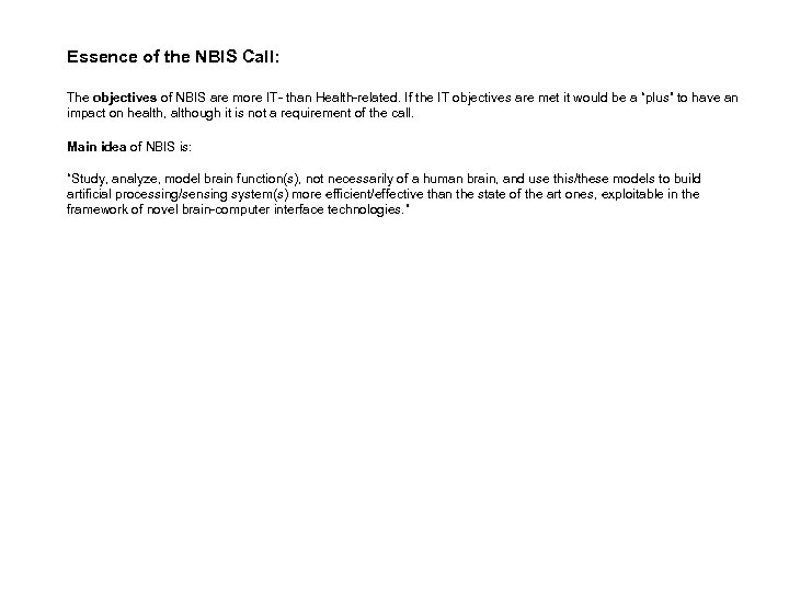 Essence of the NBIS Call: The objectives of NBIS are more IT- than Health-related.
