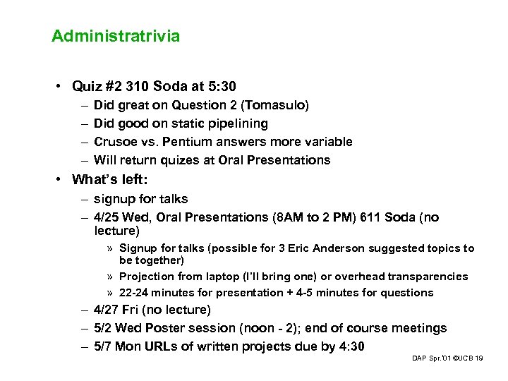 Administratrivia • Quiz #2 310 Soda at 5: 30 – – Did great on