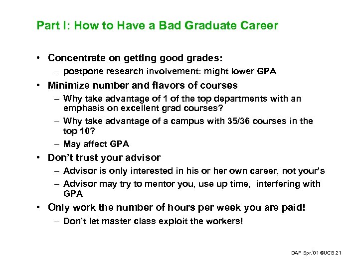 Part I: How to Have a Bad Graduate Career • Concentrate on getting good