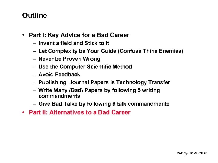 Outline • Part I: Key Advice for a Bad Career – – – –