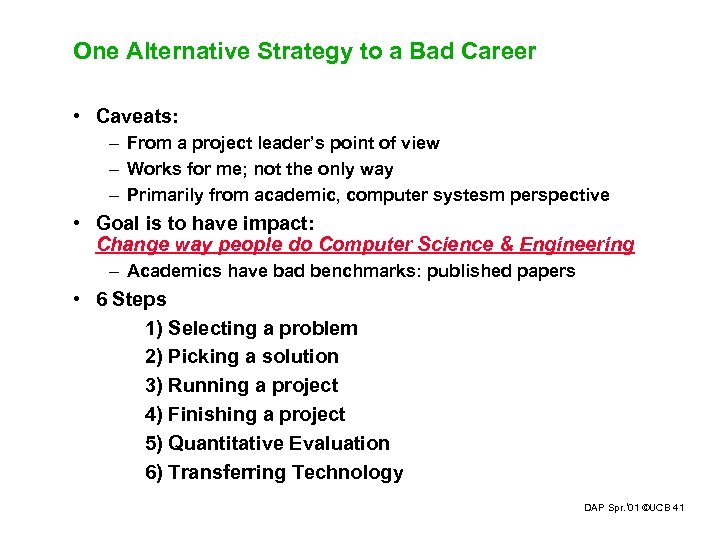 One Alternative Strategy to a Bad Career • Caveats: – From a project leader’s