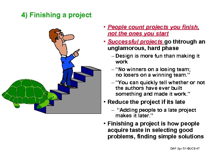 4) Finishing a project • People count projects you finish, not the ones you