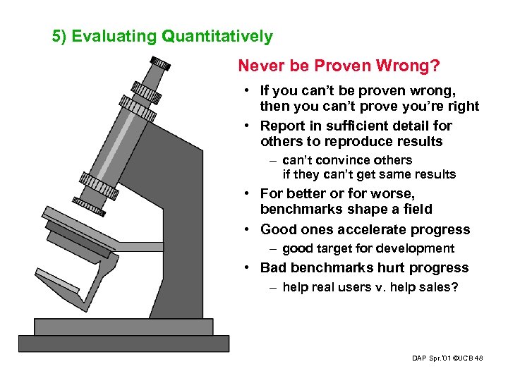 5) Evaluating Quantitatively Never be Proven Wrong? • If you can’t be proven wrong,