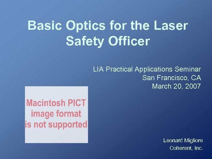 Basic Optics for the Laser Safety Officer LIA Practical Applications Seminar San Francisco, CA