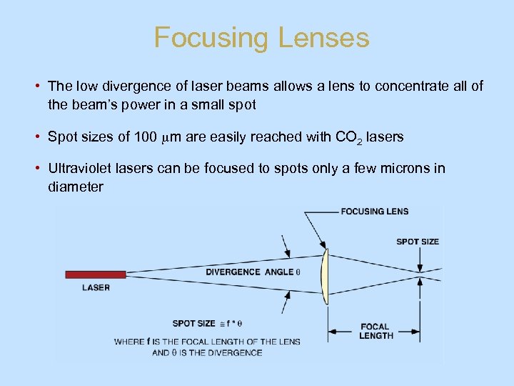 Focusing Lenses • The low divergence of laser beams allows a lens to concentrate