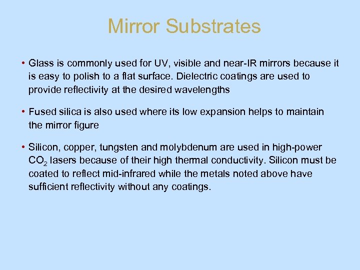 Mirror Substrates • Glass is commonly used for UV, visible and near-IR mirrors because