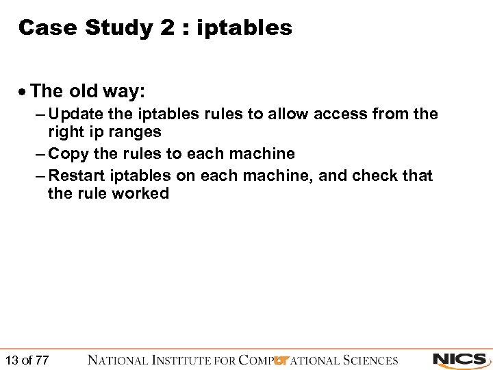 Case Study 2 : iptables · The old way: – Update the iptables rules