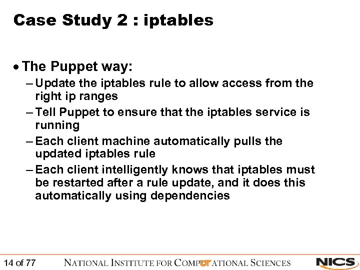 Case Study 2 : iptables · The Puppet way: – Update the iptables rule
