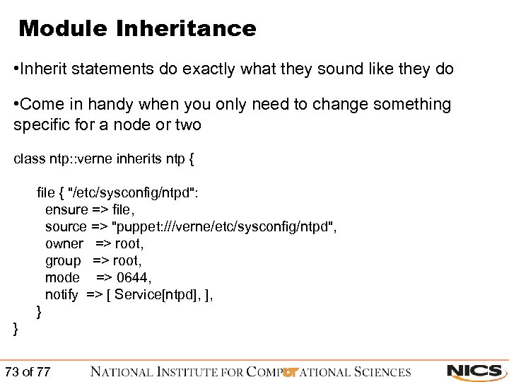 Module Inheritance • Inherit statements do exactly what they sound like they do •
