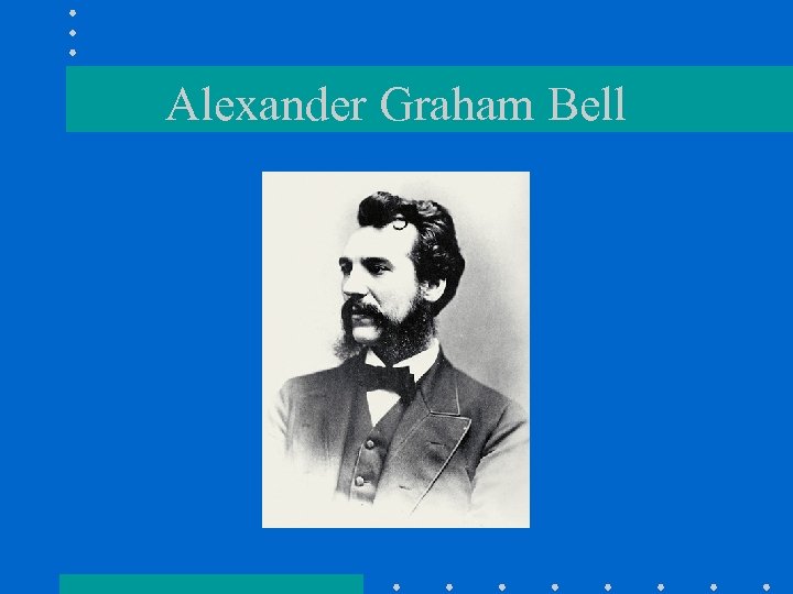 Alexander Graham Bell 