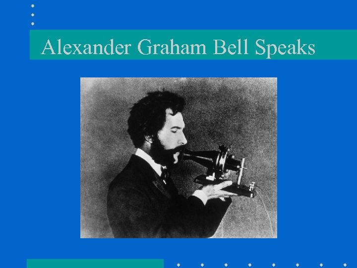 Alexander Graham Bell Speaks 