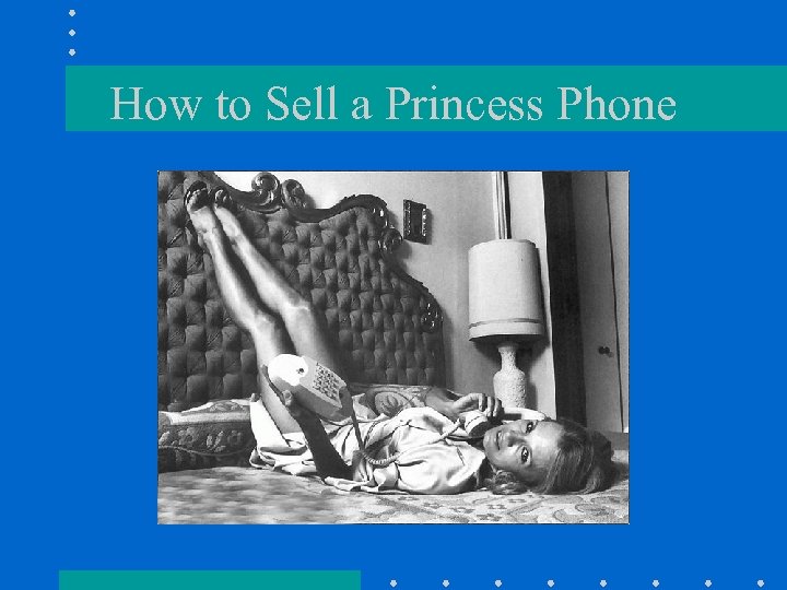 How to Sell a Princess Phone 