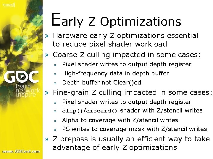 Early Z Optimizations » Hardware early Z optimizations essential to reduce pixel shader workload