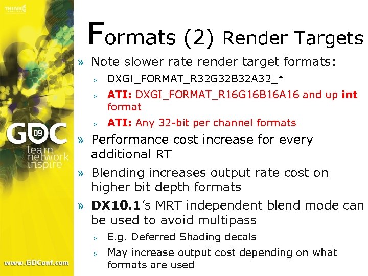 Formats (2) Render Targets » Note slower rate render target formats: » DXGI_FORMAT_R 32