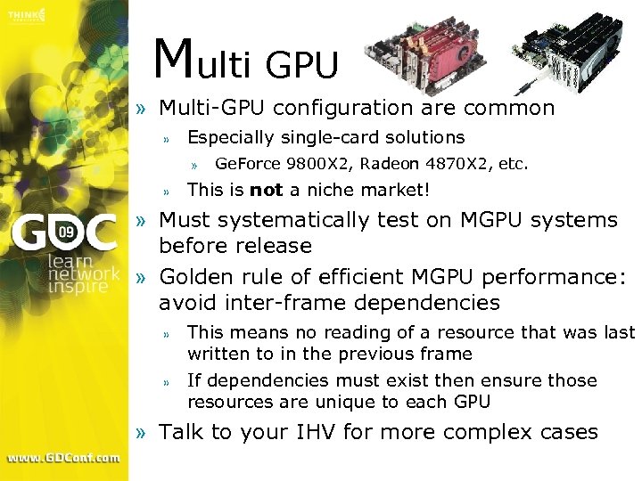 Multi GPU » Multi-GPU configuration are common » Especially single-card solutions » » Ge.