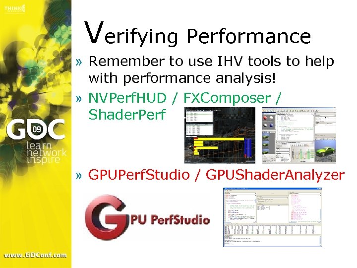 Verifying Performance » Remember to use IHV tools to help with performance analysis! »