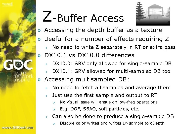 Z-Buffer Access » Accessing the depth buffer as a texture » Useful for a