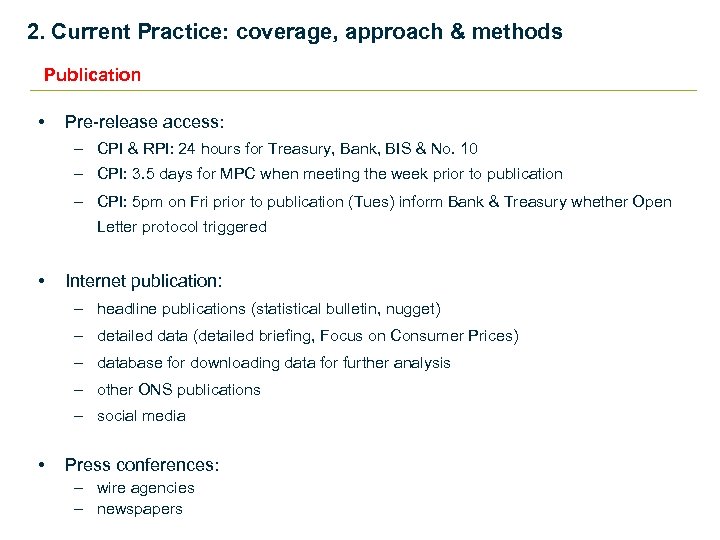2. Current Practice: coverage, approach & methods Publication • Pre-release access: – CPI &