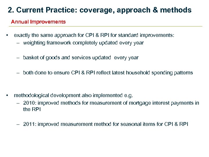 2. Current Practice: coverage, approach & methods Annual Improvements • exactly the same approach