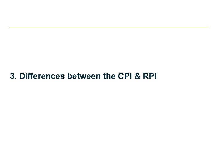 3. Differences between the CPI & RPI 