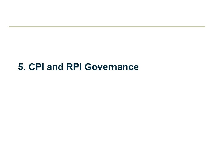 5. CPI and RPI Governance 