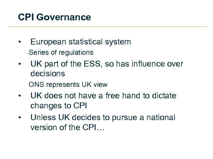 CPI Governance • European statistical system Series of regulations • UK part of the