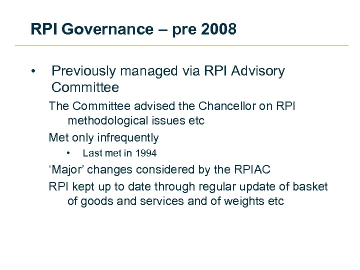 RPI Governance – pre 2008 • Previously managed via RPI Advisory Committee The Committee